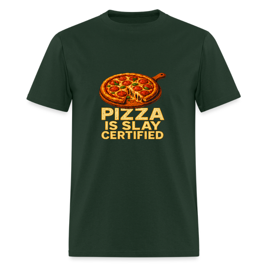 Pizza Is Slay Certified Funny Meme Gift for Pizza Lovers Unisex Classic T-Shirt - forest green