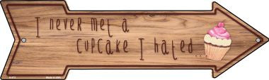 Never Met A Cupcake I Hated Novelty Metal Arrow Sign A-673
