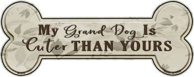 Dog Is Cuter Than Yours Novelty Bone Magnet