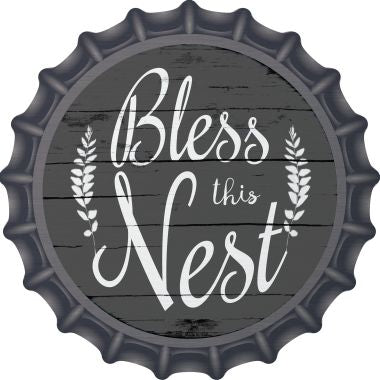 Bless the Nest Novelty Metal Bottle Cap 12 Inch Sign