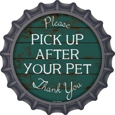 Pick Up After Your Pet Novelty Metal Bottle Cap BC-863