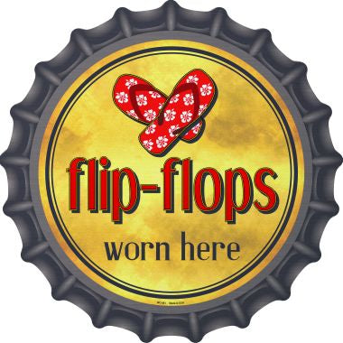 Flip Flops Worn Here Novelty Metal Bottle Cap 12 Inch Sign