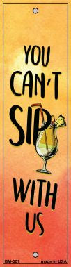 Cant Sip With Us Novelty Metal Bookmark