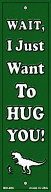 Just Want to Hug Novelty Metal Bookmark BM-086
