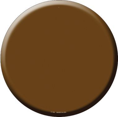 Brown Novelty Metal Circular Sign