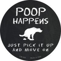 Dog Poop Happens Novelty Metal Mini Circle Magnet CM-866