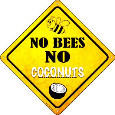 No Bees No Coconuts Novelty Crossing Sign CX-327