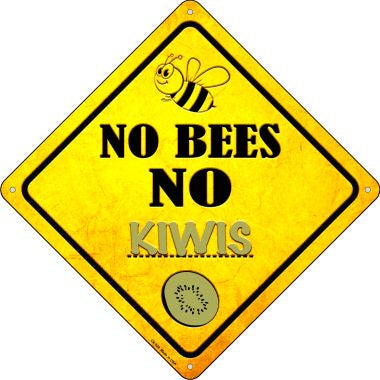 No Bees No Kiwis Novelty Crossing Sign CX-329