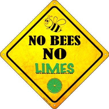No Bees No Limes Novelty Crossing Sign CX-331