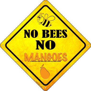 No Bees No Mangoes Novelty Crossing Sign CX-332
