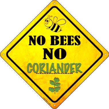 No Bees No Coriander Novelty Crossing Sign CX-344