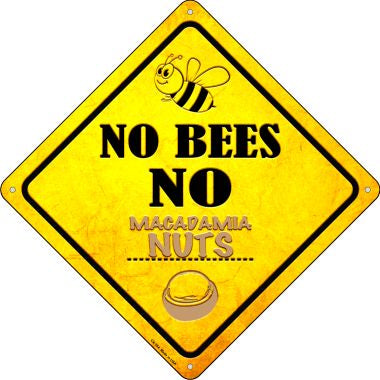 No Bees No Macadamia Nuts Novelty Crossing Sign CX-354
