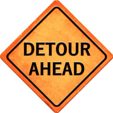 Detour Ahead Novelty Metal Crossing Sign