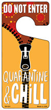 Quarantine & Chill Novelty Metal Door Hanger DH-031