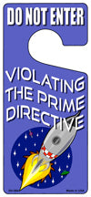 Violating The Prime Directive Novelty Metal Door Hanger DH-064