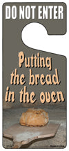 Putting The Bread In The Oven Novelty Metal Door Hanger DH-071