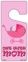 Out With Mom Pink Novelty Metal Door Hanger