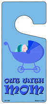 Out With Mom Blue Novelty Metal Door Hanger