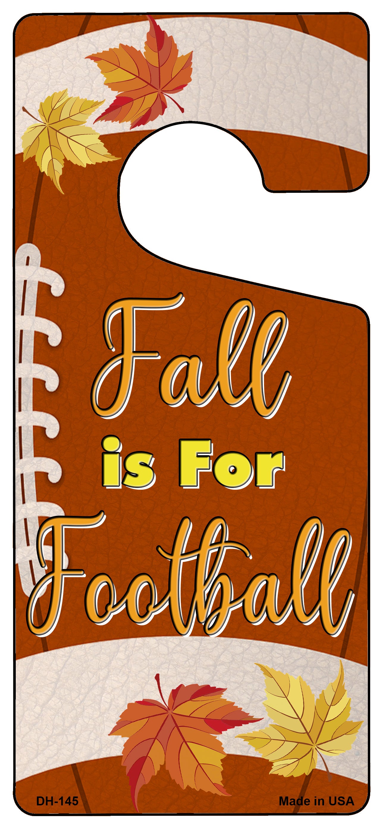 Fall Is For Football Novelty Metal Door Hanger DH-145
