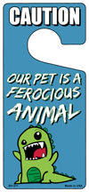 Our Pet Is A Ferocious Animal Novelty Metal Door Hanger DH-211