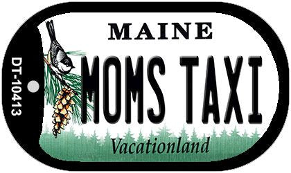 Moms Taxi Maine Novelty Metal Dog Tag Necklace DT-10413