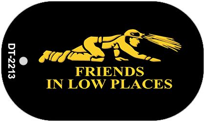Miners Friends In Low Places Novelty Metal Dog Tag Necklace DT-2213