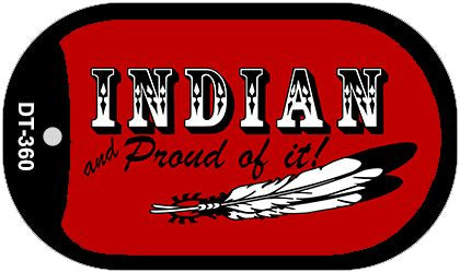 Indian and Proud of It Novelty Metal Dog Tag Necklace DT-360
