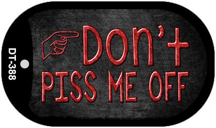 Dont Piss Me Off Novelty Metal Dog Tag Necklace DT-388