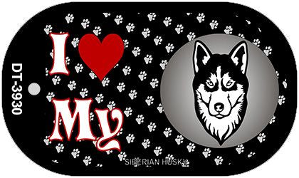 I Love My Siberian Husky Novelty Metal Dog Tag Necklace DT-3930