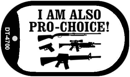 I Am Also Pro Choice Novelty Metal Dog Tag Necklace DT-4700