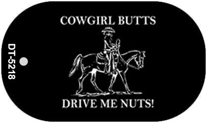 Cowgirl Butts Drive Me Nuts Novelty Metal Dog Tag Necklace DT-5218