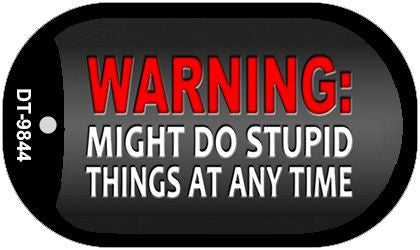 Do Stupid Things Novelty Metal Dog Tag Necklace DT-9844