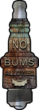 No Bums Allowed Novelty Metal Spark Plug Sign J-048