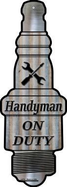 Handyman On Duty Novelty Metal Spark Plug Sign J-074