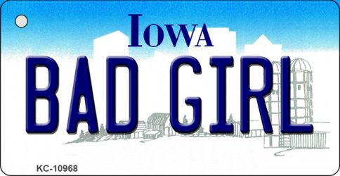 Bad Girl Iowa State License Plate Tag Novelty Key Chain KC-10968