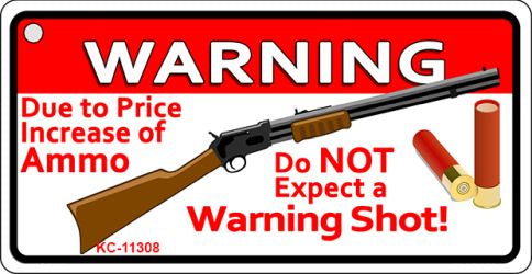 Do Not Expect A Warning Shot Novelty Metal Key Chain KC-11308