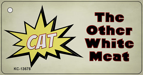 Cat Other White Meat Novelty Metal Key Chain KC-13678