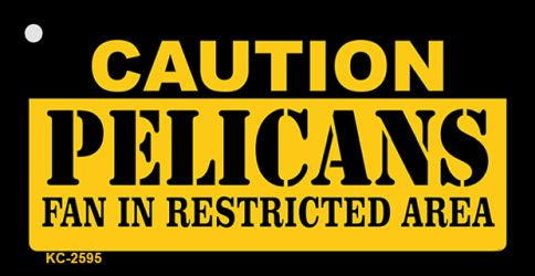 Caution Pelicans Fan Area Novelty Metal Key Chain KC-2595