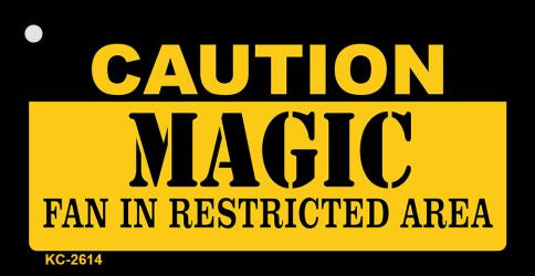 Caution Magic Fan Area Novelty Metal Key Chain KC-2614