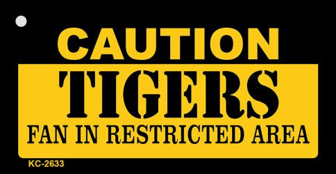 Caution Tigers Fan Area Novelty Metal Key Chain KC-2633