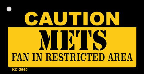 Caution Mets Fan Area Novelty Metal Key Chain KC-2640