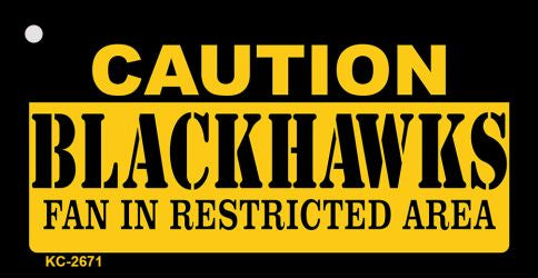 Caution Blackhawks Fan Area Novelty Metal Key Chain KC-2671