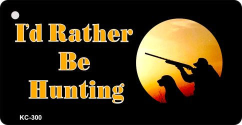 Rather Be Hunting Novelty Aluminum Key Chain KC-300