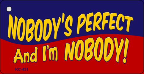 Nobodys Perfect Novelty Metal Key Chain KC-431