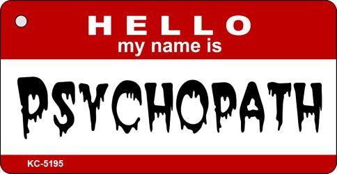 Psychopath Novelty Aluminum Key Chain KC-5195