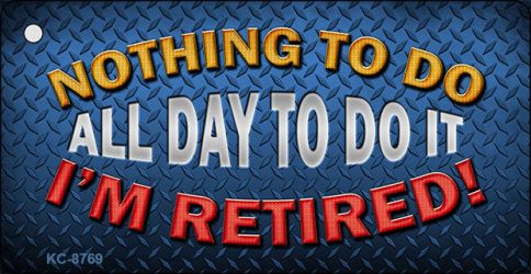 All Day To Do It Novelty Metal Key Chain KC-8769