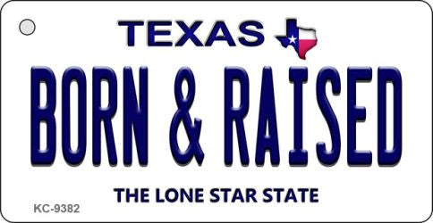Born & Raised Texas Novelty Aluminum Key Chain KC-9382