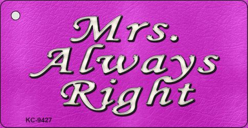 Mrs Always Right Novelty Metal Key Chain KC-9427