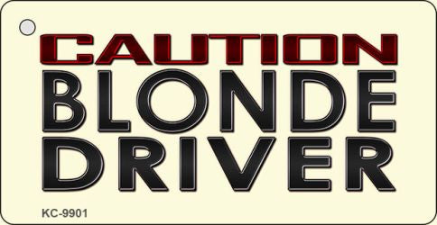 Caution Blonde Driver Novelty Metal Key Chain KC-9901