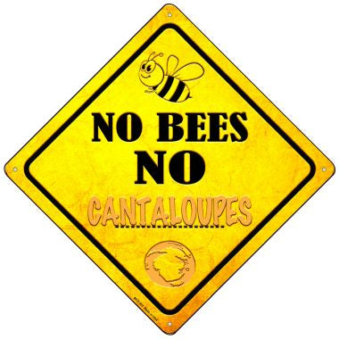 No Bees No Cantaloupes Novelty Mini Metal Crossing Sign MCX-325